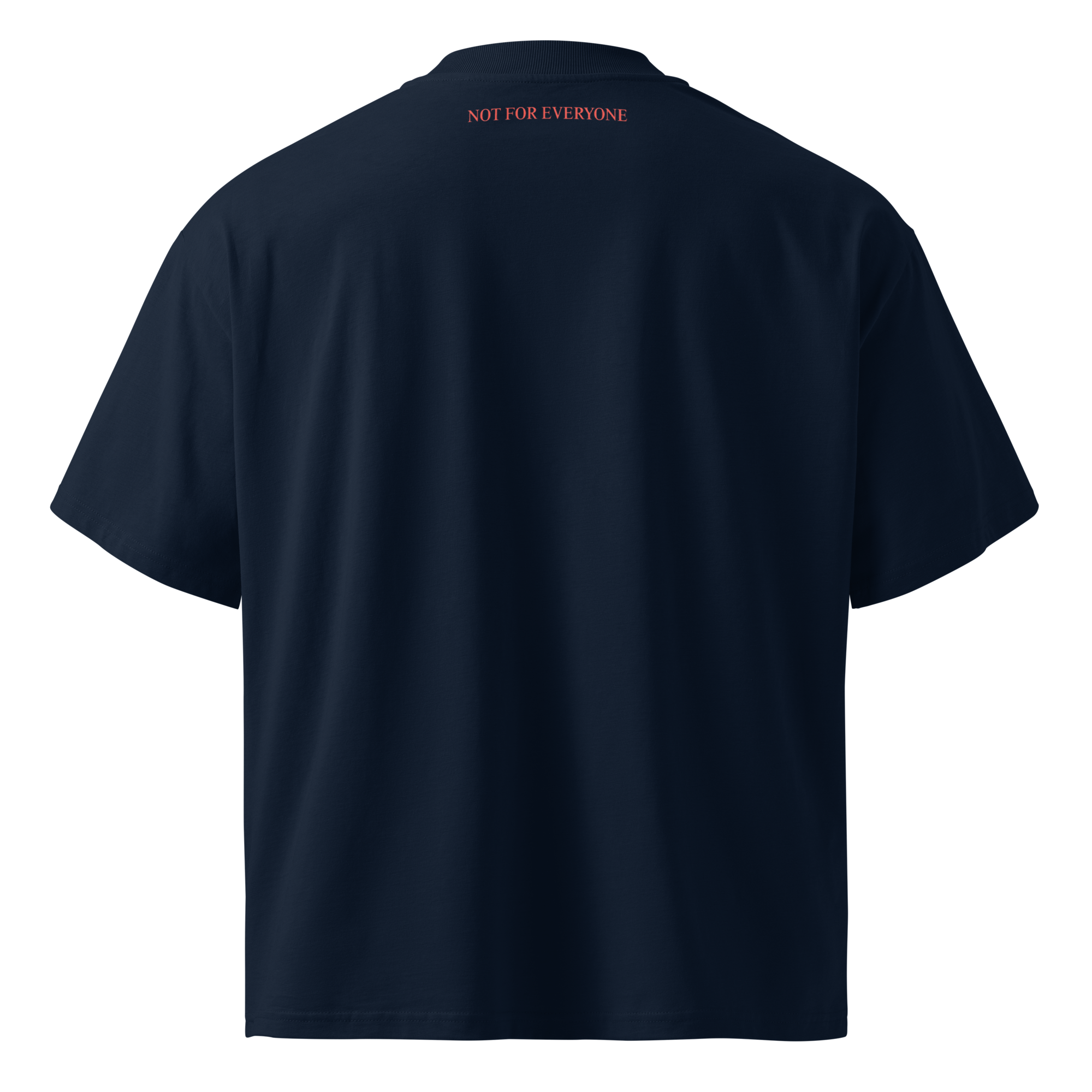 NOT FOR EVERYONE – Oversized T-Shirt