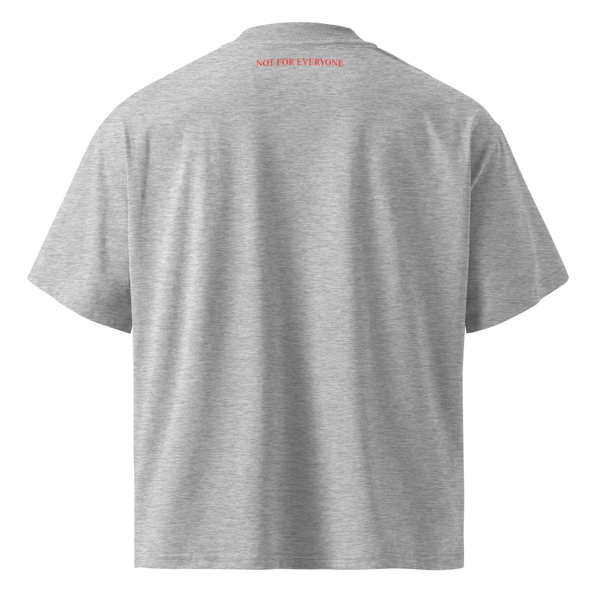 NOT FOR EVERYONE – Oversized T-Shirt