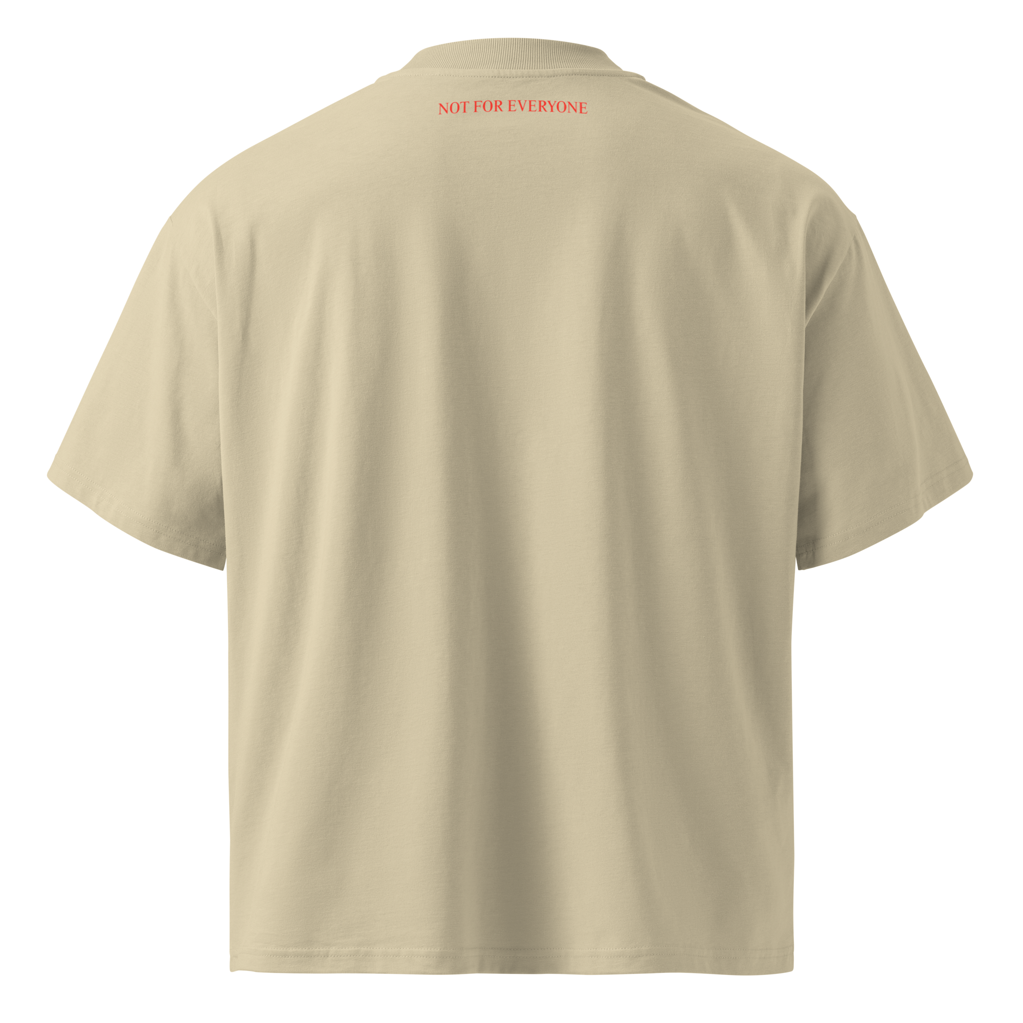 NOT FOR EVERYONE – Oversized T-Shirt