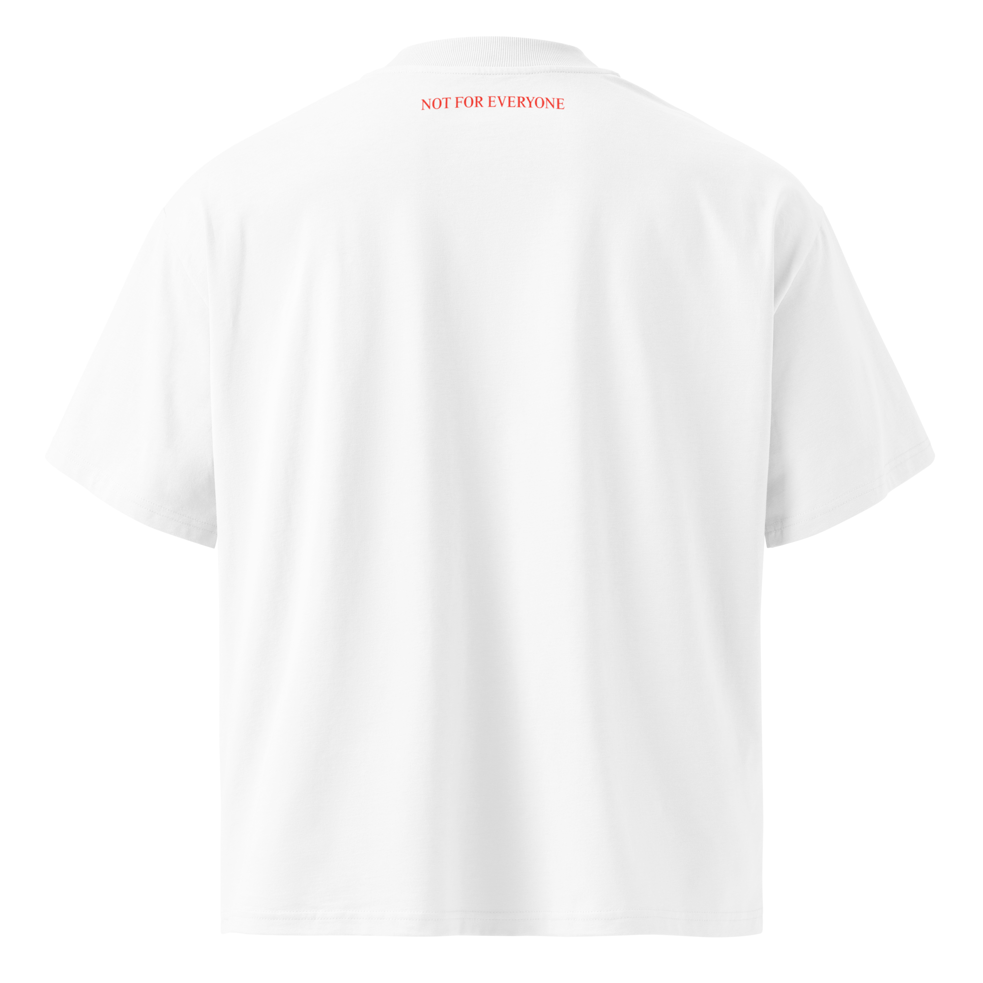 NOT FOR EVERYONE – Oversized T-Shirt